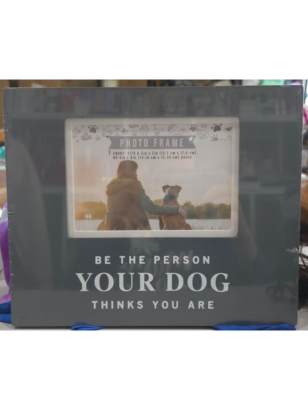 Be The Person Your Dog Thinks You Are Picture Frame For 5" X 7"